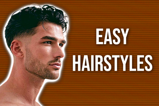 Quick and Easy Hairstyles for Busy Men